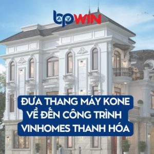 Thang máy KONE Smart Home tại Vinhomes Star City