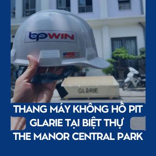 Thang máy không hố PIT GLARIE lắp đặt tại biệt thự The Manor Central Park